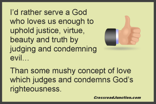 Like the gnostic Marcion in the early church, some still elevate their own sensibilities over Scripture by denying that God's righteous wrath and gracious love are fully compatible. See Beyond Scripture? (Part 3)